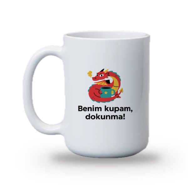"Benim kupam, dokunma!" Baskılı Kupa