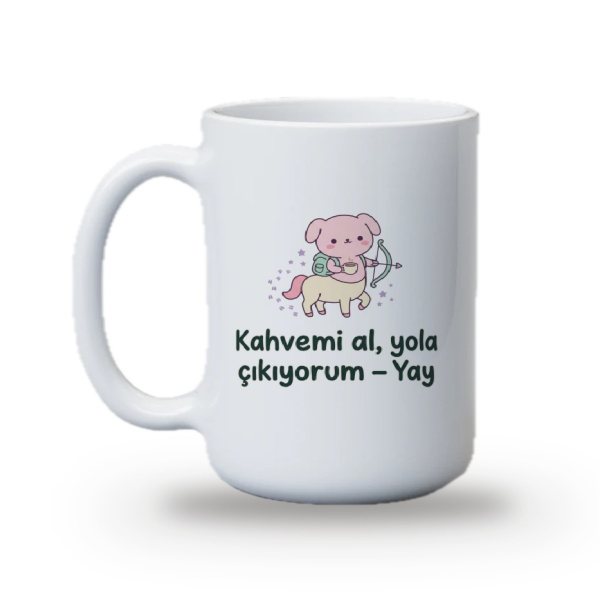 "Kahvemi al, yola çıkıyorum – Yay" Baskılı Kupa
