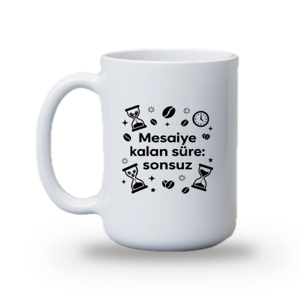"Mesaiye kalan süre: sonsuz" Baskılı Kupa
