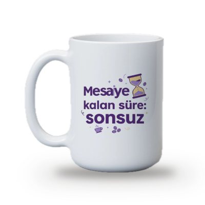 "Mesaiye kalan süre: sonsuz" Baskılı Kupa