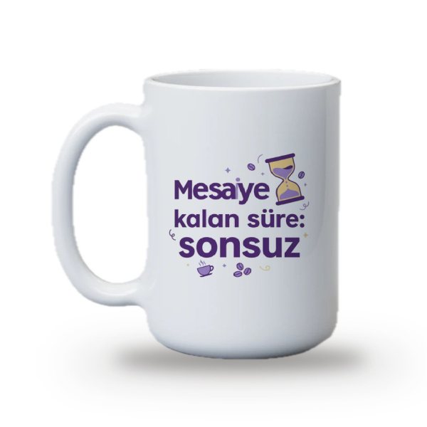 "Mesaiye kalan süre: sonsuz" Baskılı Kupa