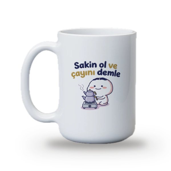 "Sakin ol ve çayını demle" Baskılı Kupa