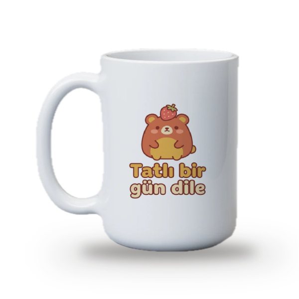 "Tatlı bir gün dile" Baskılı Kupa