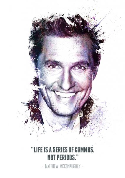 The Legend Matthew Mcconaughey and his quote. Film Posteri – Duvar Tablosu duvarda gerçek ölçek