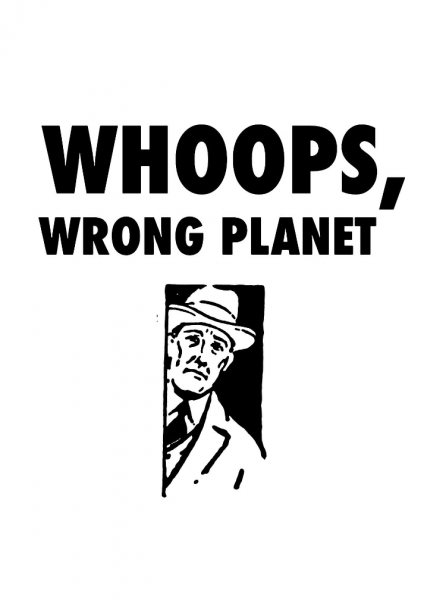 Whoops Wrong Planet Retro Illustration Film Posteri – Duvar Tablosu duvarda gerçek ölçek